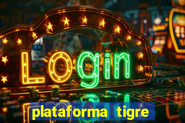 plataforma tigre pagando no cadastro